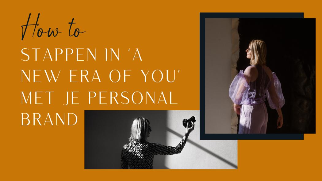 Lees meer over het artikel How to: in een nieuwe fase stappen met je personal brand